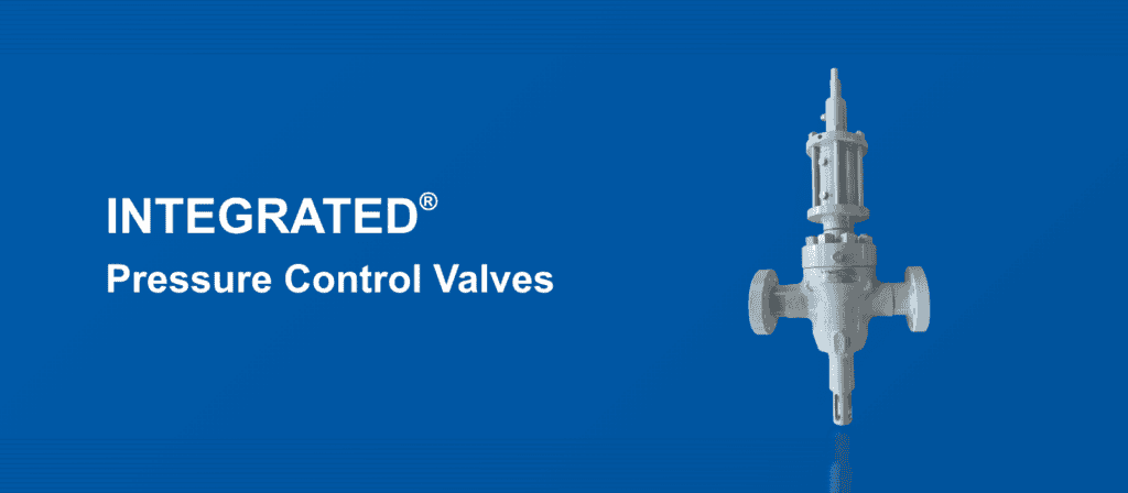INTEGRATED Prssure Control Valves